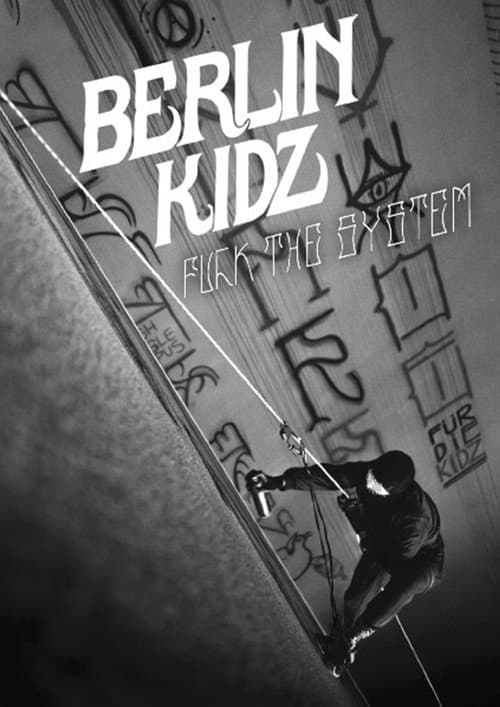 Постер: Berlin Kidz: Fuck The System