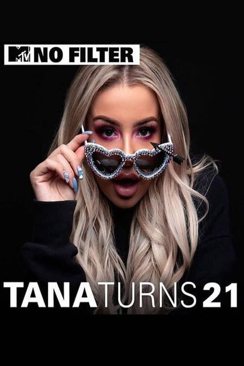 Постер: MTV No Filter: Tana Turns 21