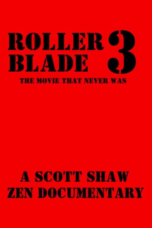 Постер: Roller Blade 3: The Movie That Never Was