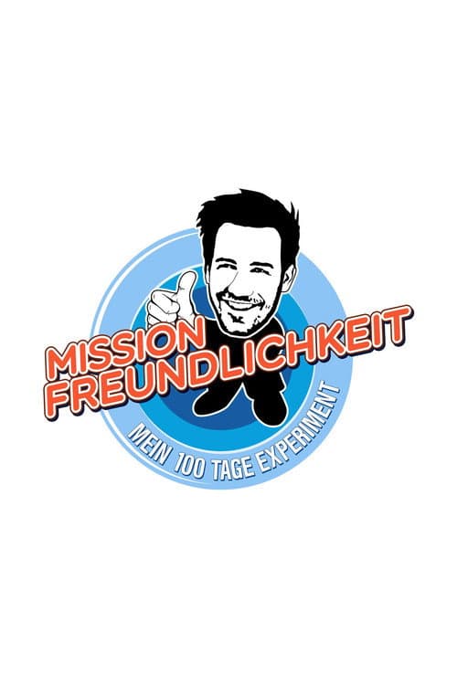 Постер: Mission Freundlichkeit – Mein 100 Tage Experiment