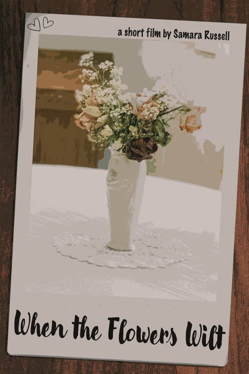 Постер: When The Flowers Wilt