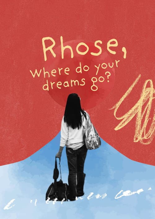 Постер: Rhose, Where Do Your Dreams Go?