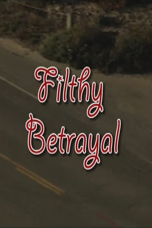 Постер: Filthy Betrayal