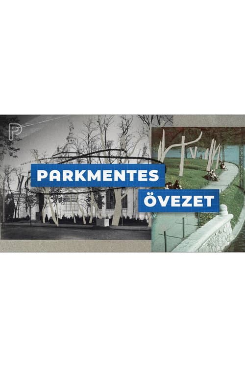Постер: Parkmentes övezet - Városliget átalakításának története