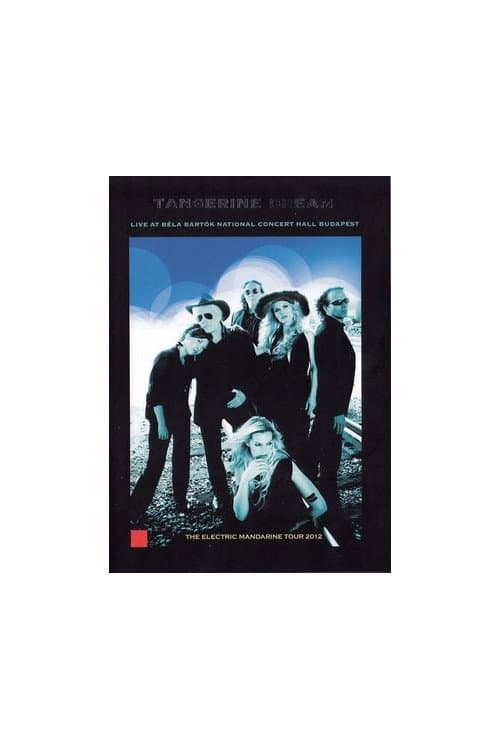 Постер: Tangerine Dream - Live In Budapest At Béla Bartók National Concert Hall