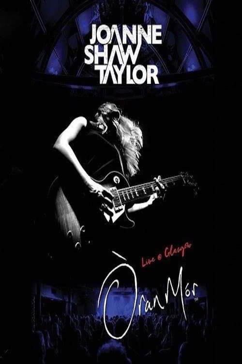 Постер: Joanne Shaw Taylor: Live At Oran-Mor