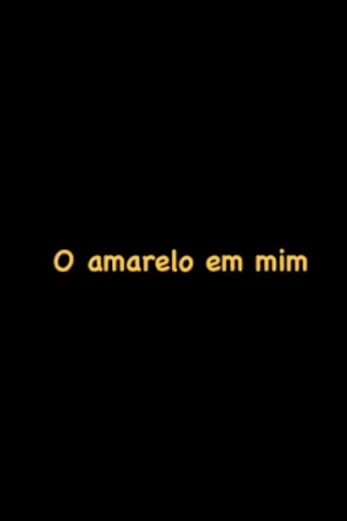 Постер: O Amarelo em mim