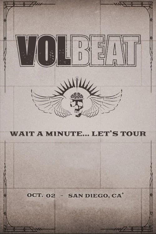 Постер: VOLBEAT - Wait A Minute… Let’s Tour! (Live in San Diego, CA)
