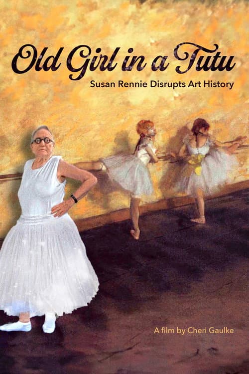 Постер: Old Girl in a Tutu: Susan Rennie Disrupts Art History