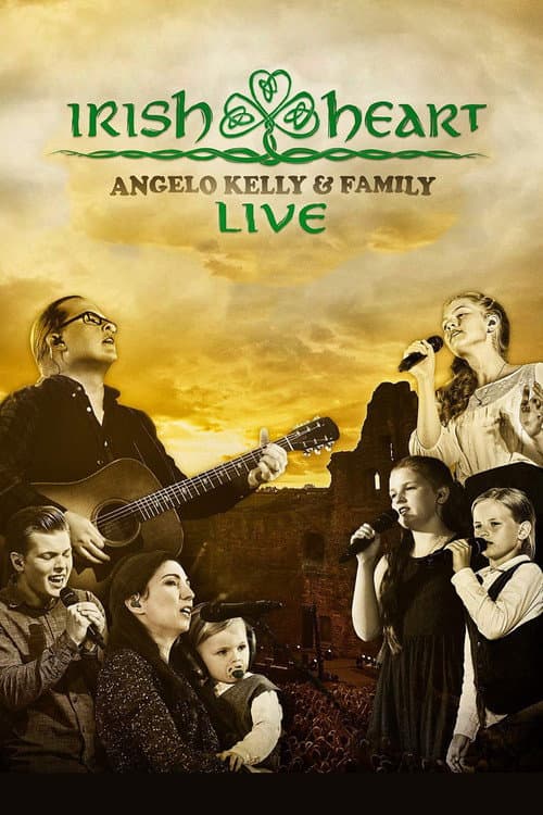 Постер: Angelo Kelly & Family - Irish Heart: Live