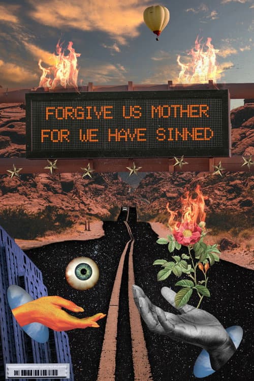 Постер: FORGIVE US MOTHER FOR WE HAVE SINNED
