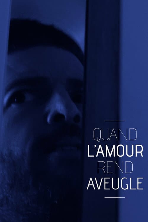 Постер: Quand l'amour rend aveugle