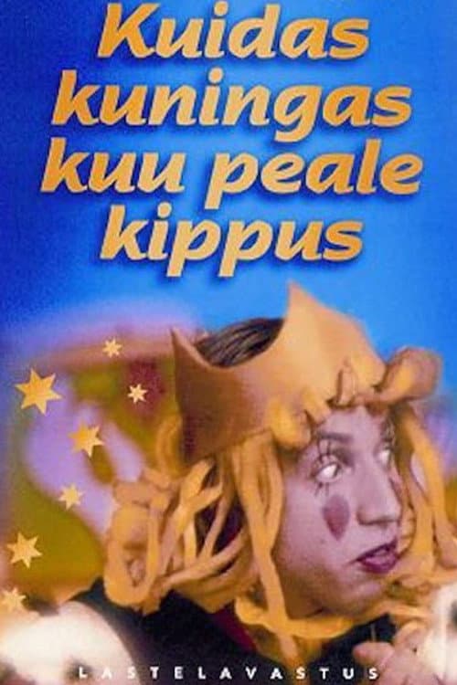 Постер: Kuidas kuningas kuu peale kippus