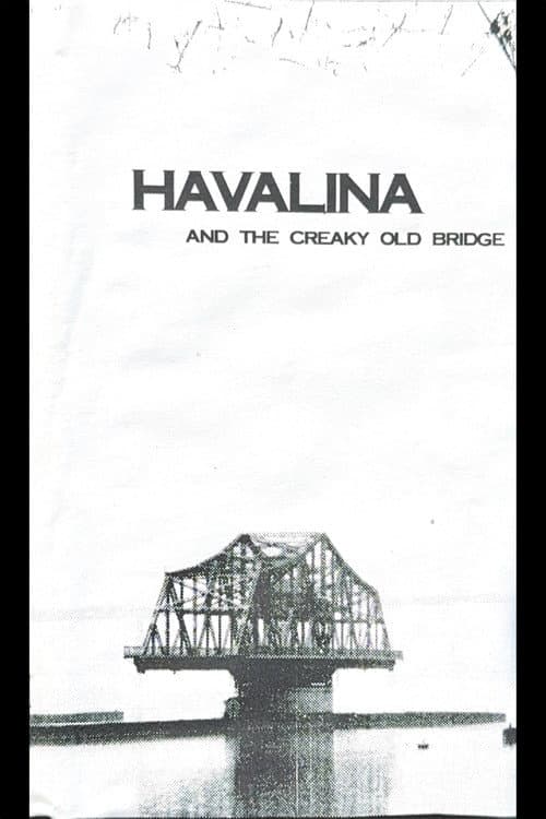 Постер: Havalina And The Creaky Old Bridge