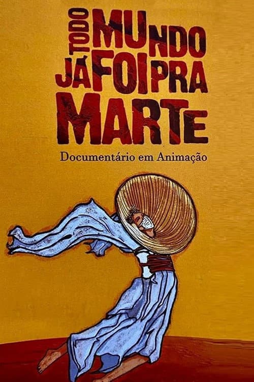 Постер: Todo Mundo Já Foi pra Marte