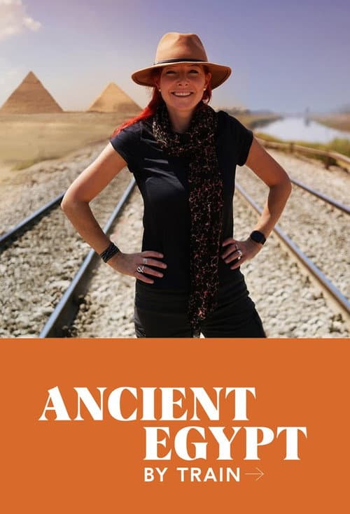 Постер: Ancient Egypt by Train with Alice Roberts