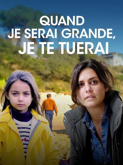Постер: Quand je serai grande, je te tuerai