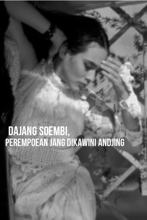 Постер: Dajang Soembi: perempoean jang dikawini andjing