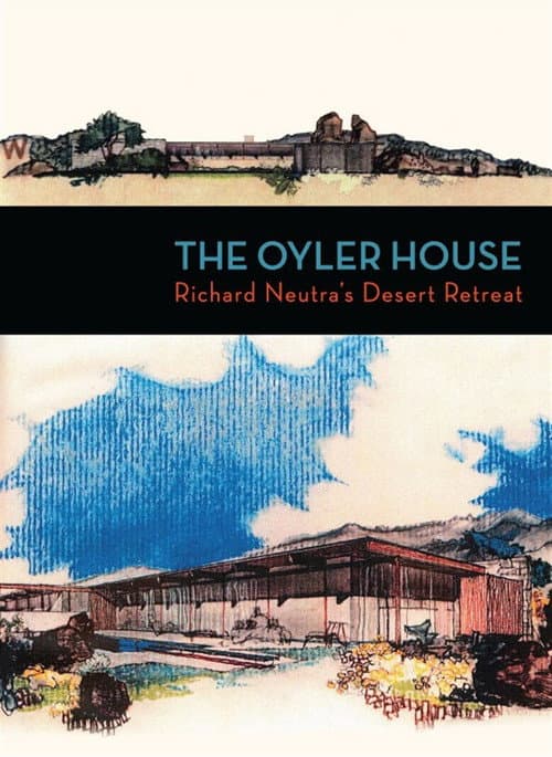 Постер: The Oyler House: Richard Neutra's Desert Retreat