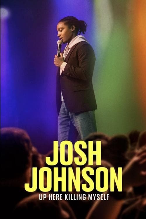 Постер: Josh Johnson: Up Here Killing Myself