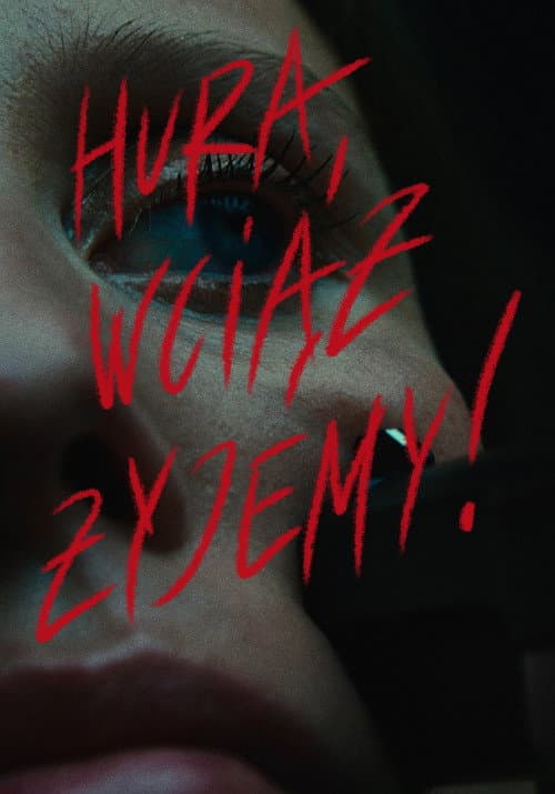 Постер: Hura, wciąż żyjemy!