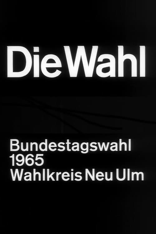 Постер: Die Wahl - Bundestagswahl 1965, Wahlkreis Neu-Ulm