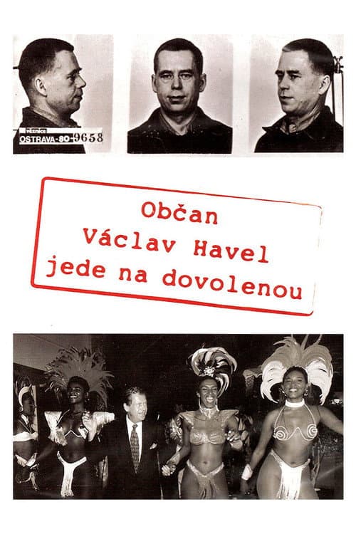 Постер: Občan Václav Havel jede na dovolenou