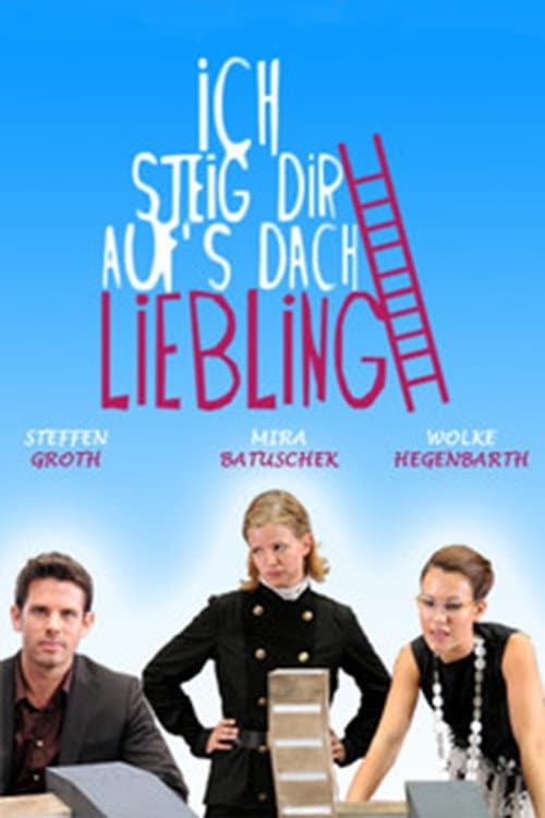 Постер: Ich steig dir aufs Dach, Liebling