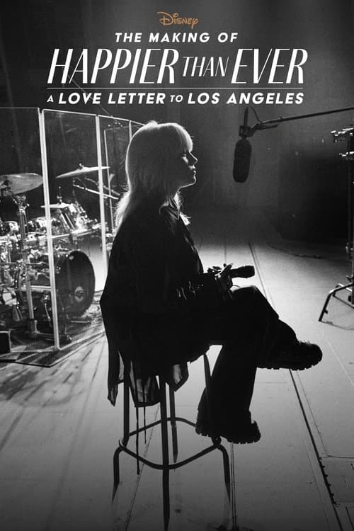 Постер: The Making of Happier Than Ever: A Love Letter to Los Angeles