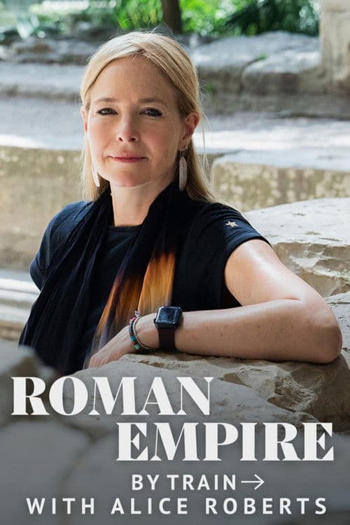 Постер: Roman Empire by Train with Alice Roberts