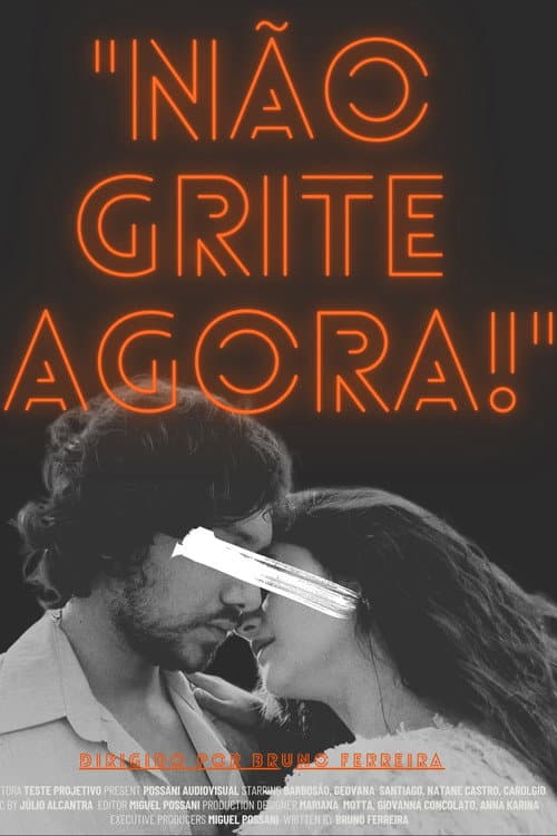 Постер: "Não Grite Agora!"