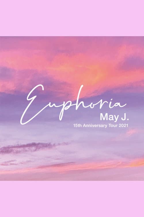 Постер: May J. 15th Anniversary Tour 2021 - Euphoria - 2021.9.26 at Zepp DiverCity