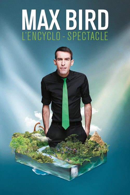 Постер: Max Bird : l'encyclo-spectacle