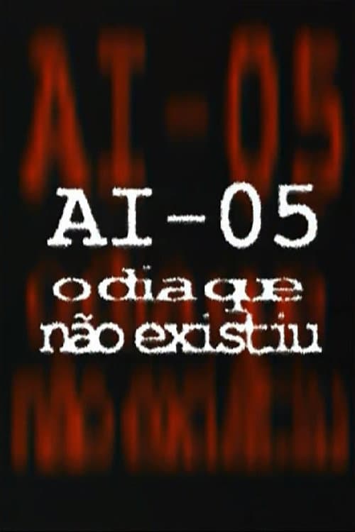 Постер: AI-5 - O Dia que Não Existiu
