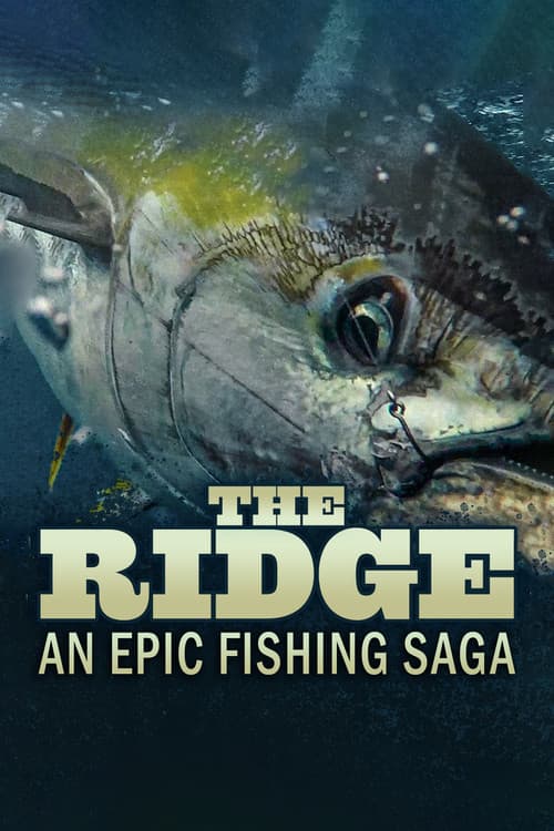 Постер: The Ridge: An Epic Fishing Saga