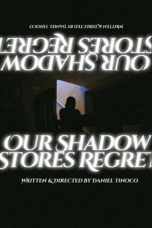 Постер: Our Shadow Stores Regret