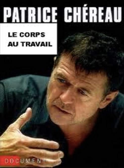 Постер: Patrice Chéreau, le corps au travail