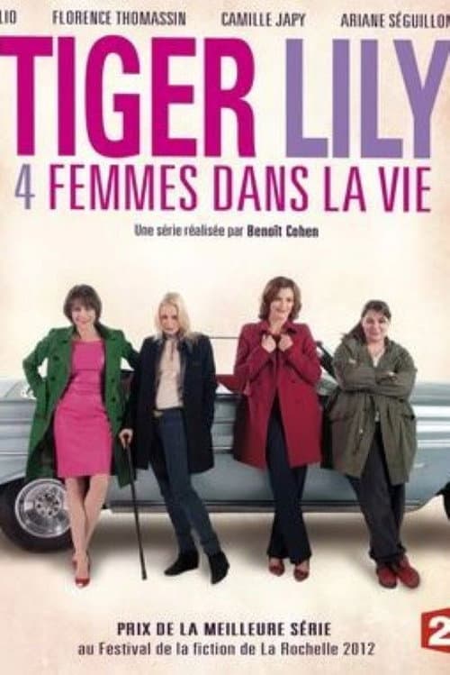 Постер: Tiger Lily, 4 femmes dans la vie