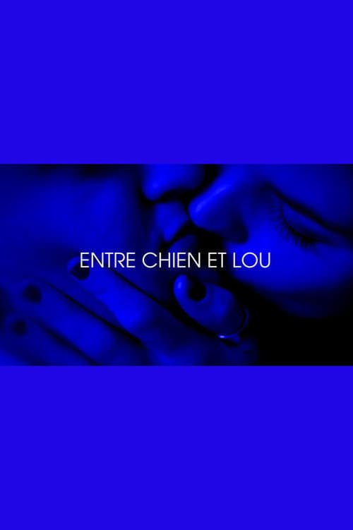 Постер: Entre chien et Lou - Je t'aim3 - Trilogie de l'amour (Part 3)