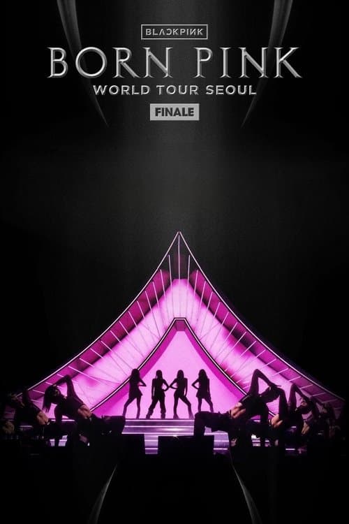 Постер: BLACKPINK - WORLD TOUR [BORN PINK] FINALE IN SEOUL