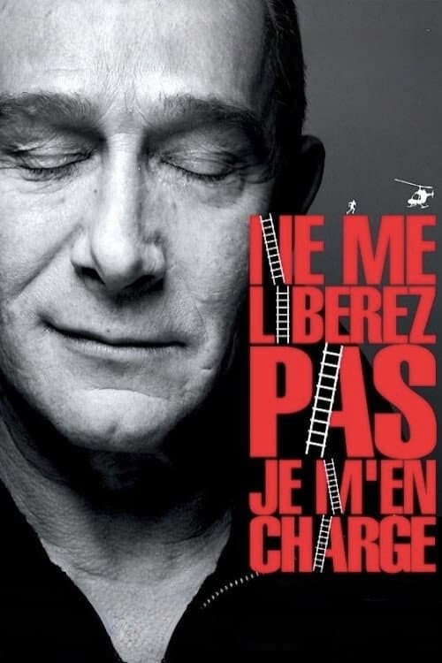 Постер: Ne me libérez pas, je m'en charge