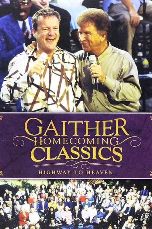 Постер: Gaither Homecoming Classics Highway to Heaven