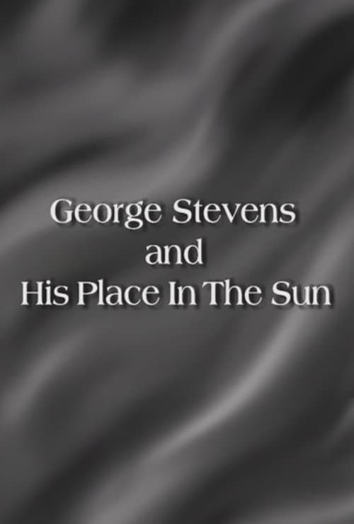 Постер: George Stevens and His Place In The Sun