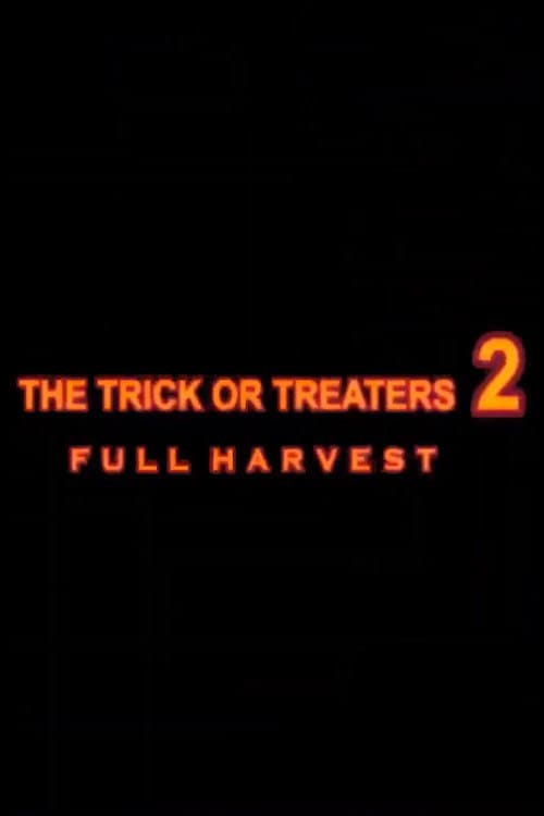 Постер: The Trick or Treaters 2: Full Harvest