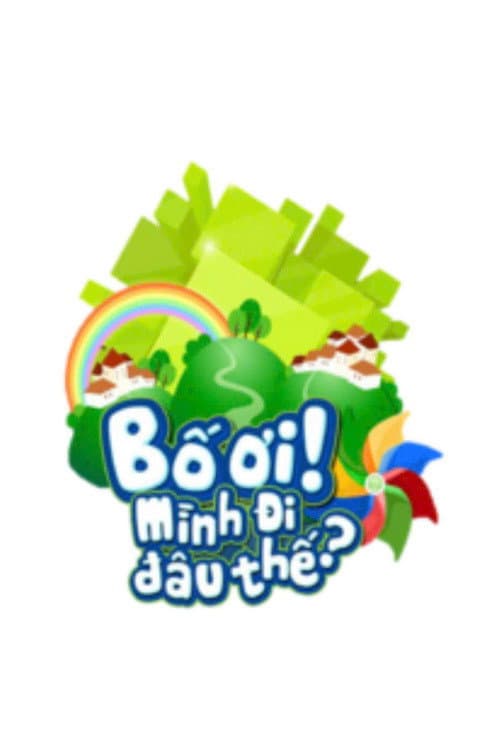 Постер: Bố Ơi, Mình Đi Đâu Thế?