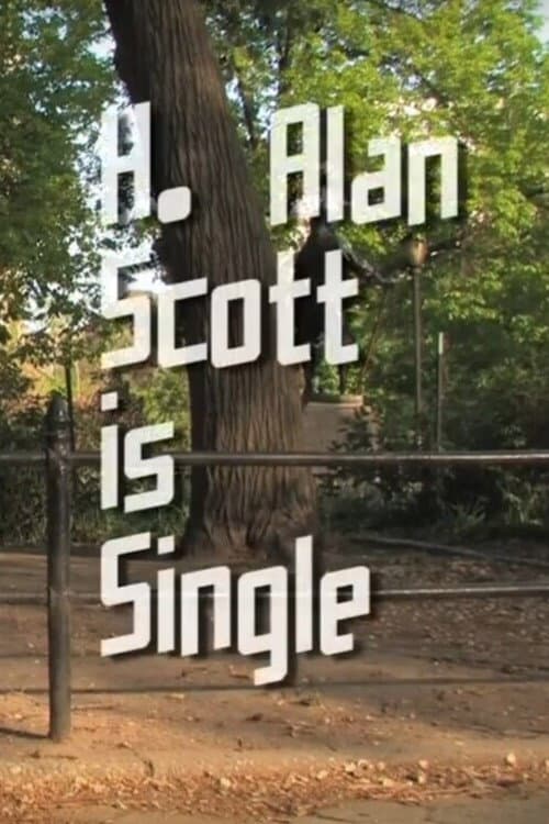 Постер: H. Alan Scott Is Single