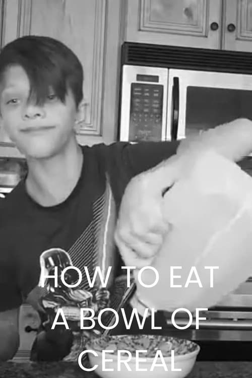 Постер: How to Eat a Bowl of Cereal