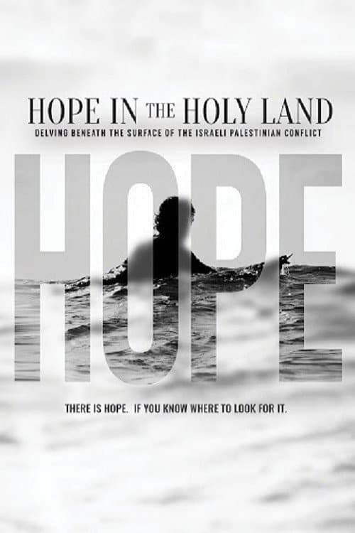 Постер: Hope in the Holy Land: Delving Beneath the Surface of the Israeli-Palestinian Conflict