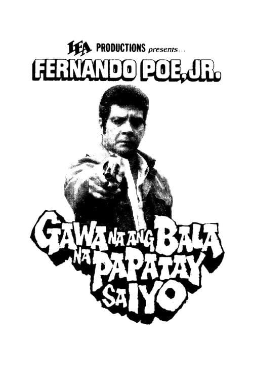 Постер: Gawa Na ang Bala Na Papatay sa Iyo