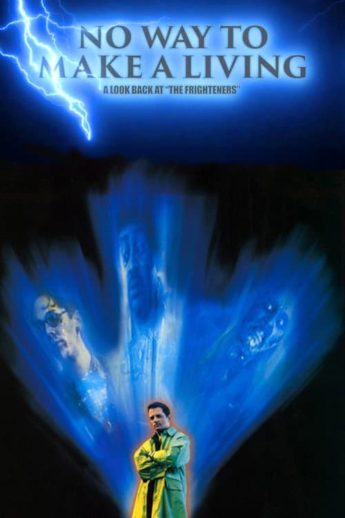 Постер: No Way to Make a Living: A Look Back at 'The Frighteners'